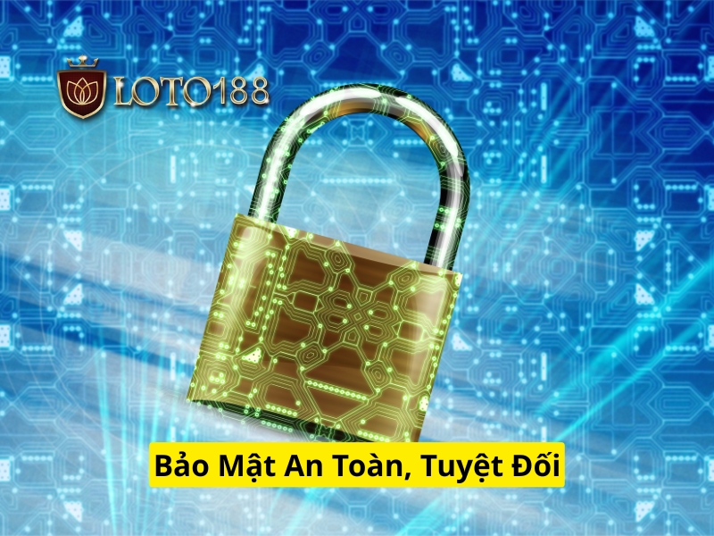 Bảo mật an toàn tuyệt đối