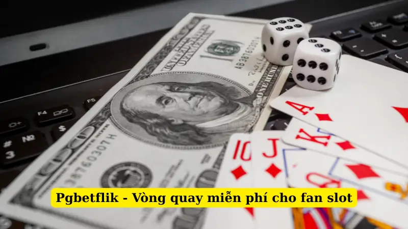 Pgbetflik - Vòng quay miễn phí cho fan slot